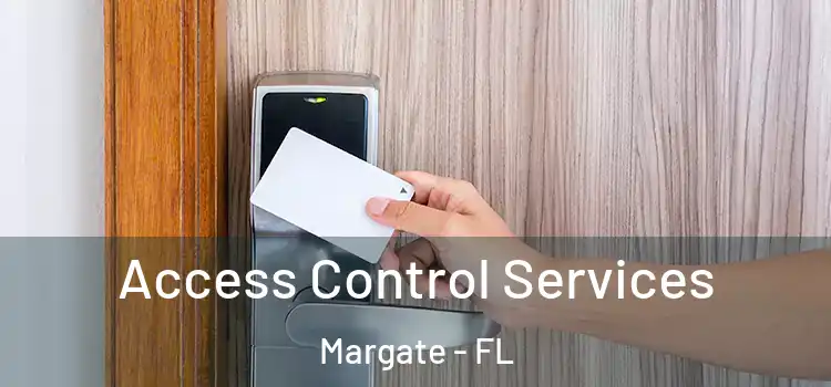 Access Control Services Margate - FL