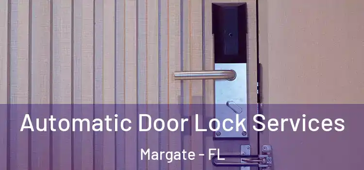 Automatic Door Lock Services Margate - FL