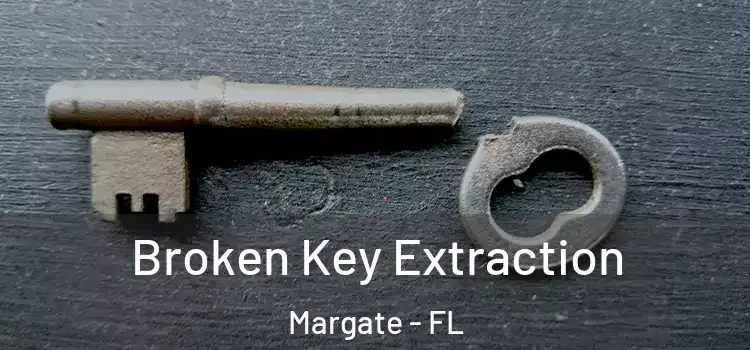 Broken Key Extraction Margate - FL