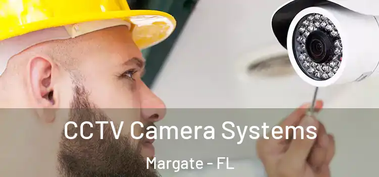 CCTV Camera Systems Margate - FL