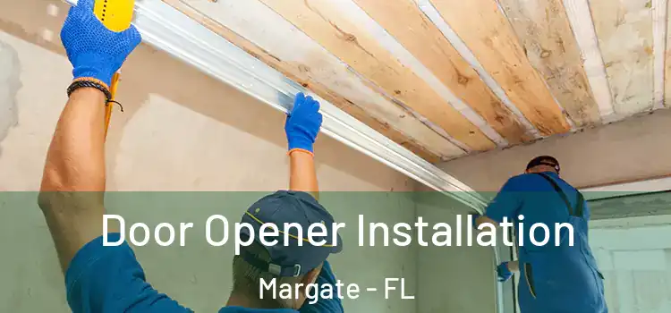 Door Opener Installation Margate - FL