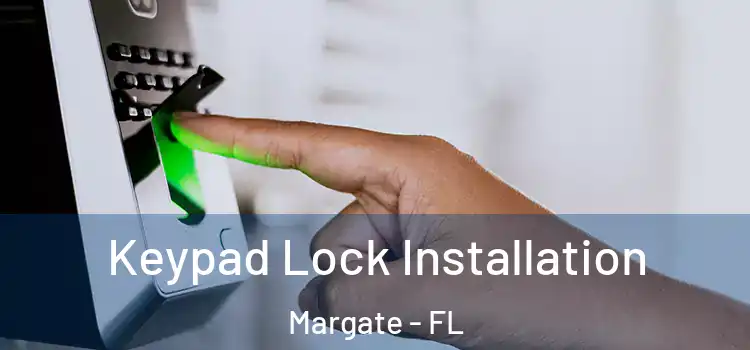 Keypad Lock Installation Margate - FL