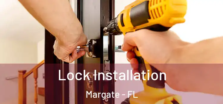 Lock Installation Margate - FL