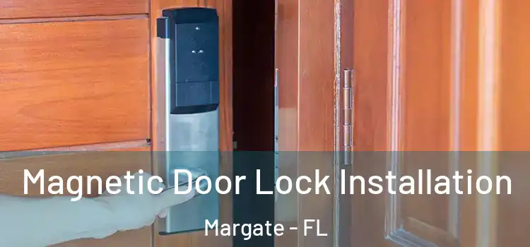  Magnetic Door Lock Installation Margate - FL