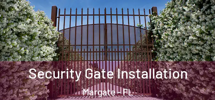 Security Gate Installation Margate - FL