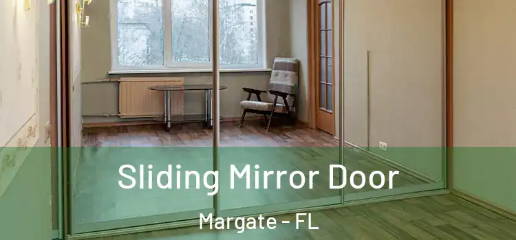  Sliding Mirror Door Margate - FL